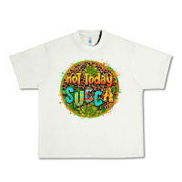 Pistachio not today succa Urban Heavy Tee - AdoDesignShop