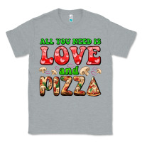Heather Grey all you need is love and pizza Classic Tee - AdoDesignShop