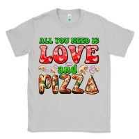 Moon Dust all you need is love and pizza Classic Tee - AdoDesignShop