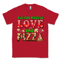 Red all you need is love and pizza Classic Tee - AdoDesignShop