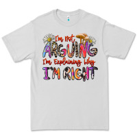 Dove Grey i'm not arguing i'm explaining why i'm right Premium Tee - Zillion Design Studio