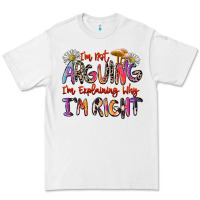 White i'm not arguing i'm explaining why i'm right Premium Tee - Zillion Design Studio