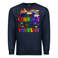Navy courage to be yourself rainbow message Premium Sweatshirt - LillyAllenDesigns
