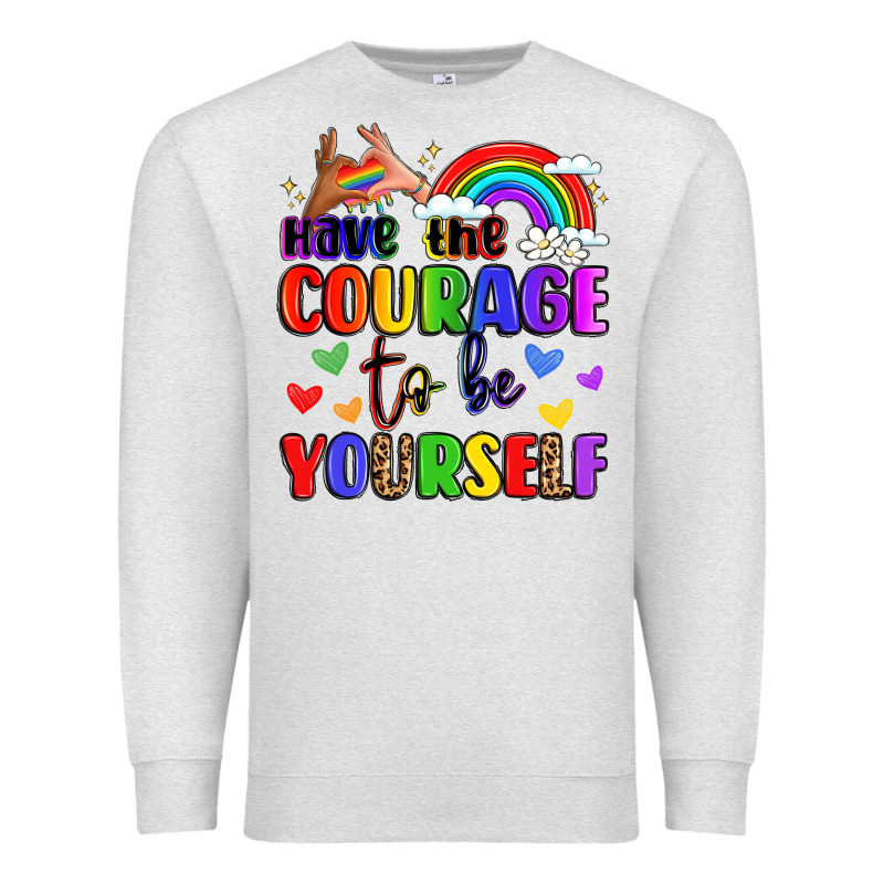 Courage To Be Yourself Rainbow Message Premium Sweatshirt by LillyAllenDesigns | Teevron