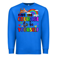 True Royal courage to be yourself rainbow message Premium Sweatshirt - LillyAllenDesigns
