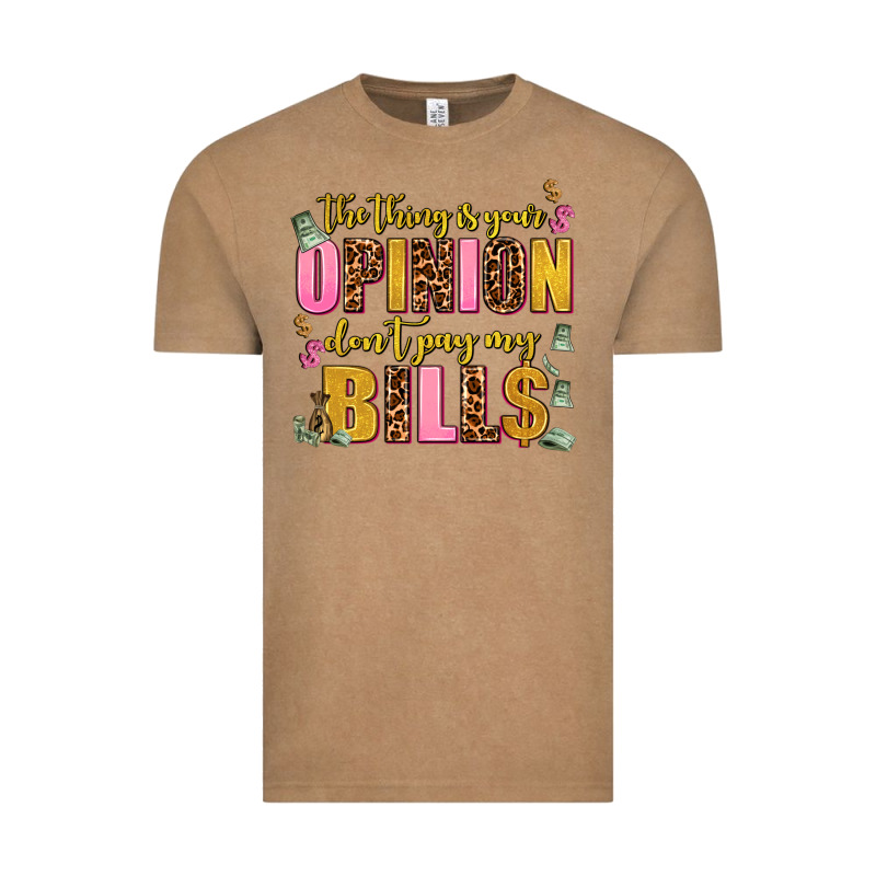 The Thing Is Your Opinion Dont Pay My Bills Vintage Tee by AdoDesignShop | Teevron