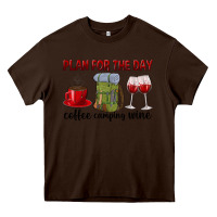 Chocolate Brown Plan for the day coffee camping wine Heavy Core Tee - texasbilliewilder