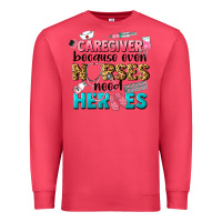 Cardinal caregiver because nurses need heroes Premium Sweatshirt - LillyAllenDesigns
