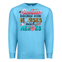 Ocean Blue caregiver because nurses need heroes Premium Sweatshirt - LillyAllenDesigns