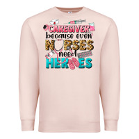 Pale Pink caregiver because nurses need heroes Premium Sweatshirt - LillyAllenDesigns