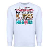 White caregiver because nurses need heroes Premium Sweatshirt - LillyAllenDesigns