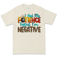 I Had My Patience Tested I'm Negative Premium Tee | Teevron