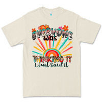 Everyone Was Thinking It I Just Said It Premium Tee | Teevron
