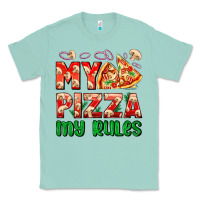 Seafoam my pizza  my rules Classic Tee - AdoDesignShop