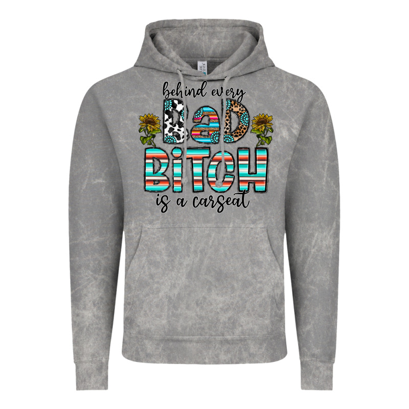 Behind Every Bad Bitch Is A Carseat Vintage Hoodie by CowhideDigitalArt | Teevron
