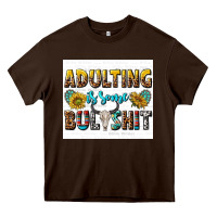 Adulting Is Some Bullshit Heavy Core Tee | Teevron
