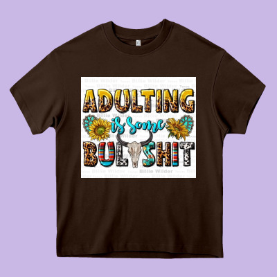 Adulting Is Some Bullshit Heavy Core Tee Designed By Texasbilliewilder