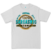 All Day Everyday 247 100 Sarcasmic Sarcasm Is In M Premium Tee | Teevron