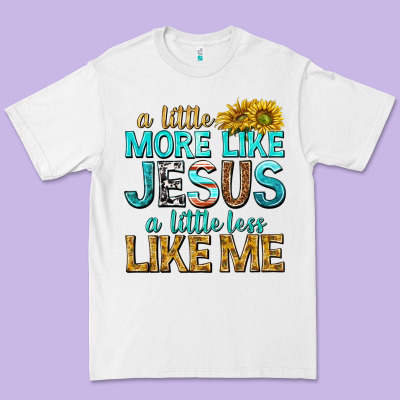 Premium Tee a little more like jesus a little less like me