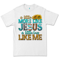 White a little more like jesus a little less like me Premium Tee - texasbilliewilder