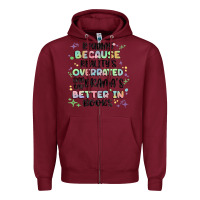 Burgundy reading because realitys overrated Zipper Hoodie - MaliasSmallBusiness
