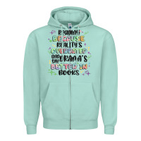 Seafoam reading because realitys overrated Zipper Hoodie - MaliasSmallBusiness