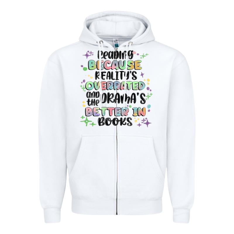 Reading Because Realitys Overrated Zipper Hoodie by MaliasSmallBusiness | Teevron