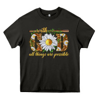 Asphalt With God all things are possible with daisy Heavy Core Tee - texasbilliewilder