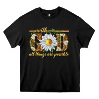Black With God all things are possible with daisy Heavy Core Tee - texasbilliewilder