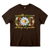 Chocolate Brown With God all things are possible with daisy Heavy Core Tee - texasbilliewilder