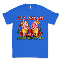 True Royal ice cream makes everything better Classic Tee - AdoDesignShop