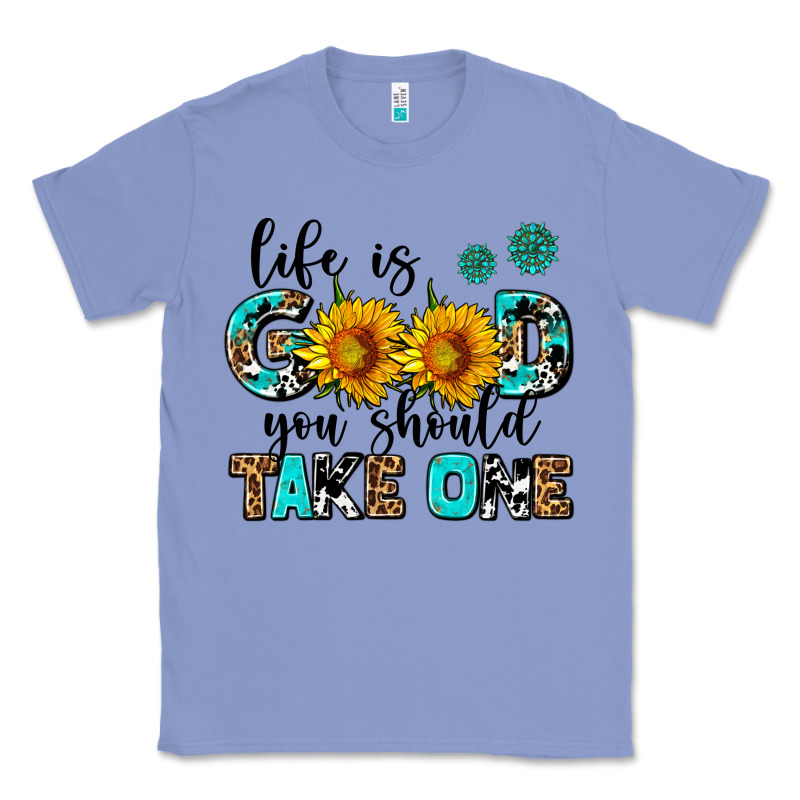Life Is Good You Should Get One Classic Tee by AdoDesignShop | Teevron