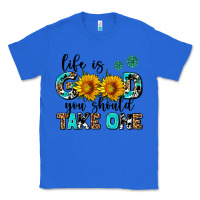 True Royal life is good you should get one Classic Tee - AdoDesignShop