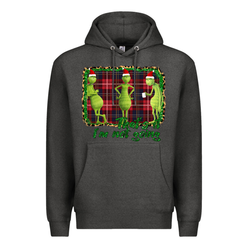 That's It I'm Not Going Premium Hoodie by Bettercallsaul | Teevron