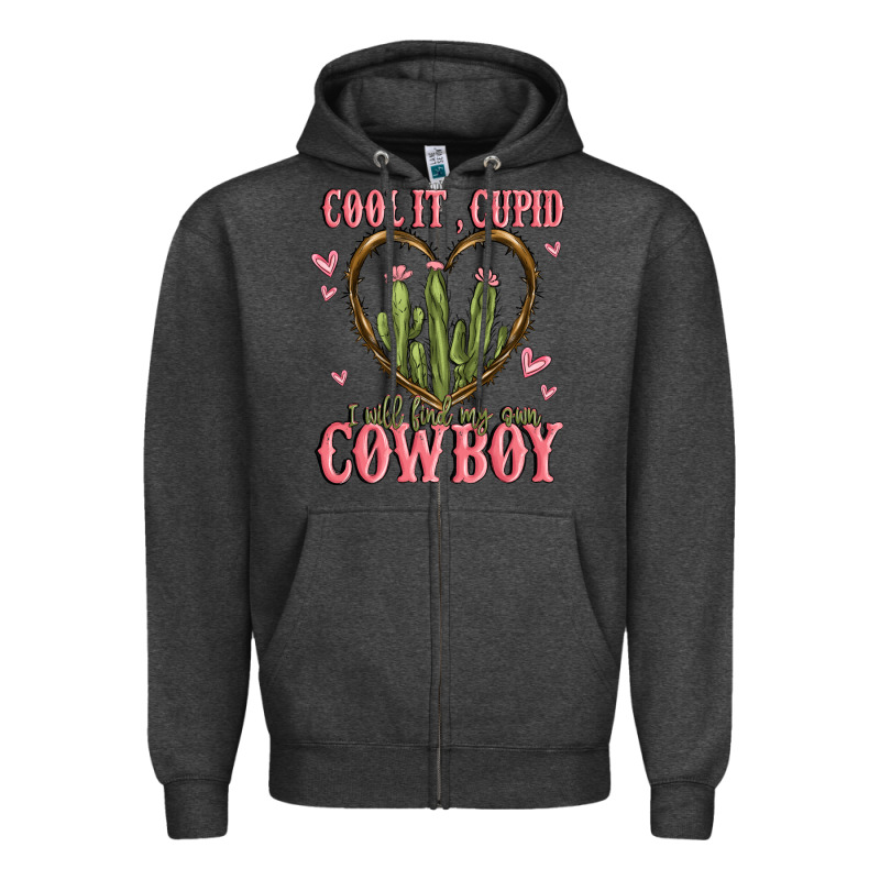 Cool It Cupid I Will Find My Own Cowboy Zipper Hoodie by MaliasSmallBusiness | Teevron