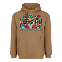 Toasted Coconut With God All Things Are Possible With Sombrero Sku Heavyweight Hoodie - BundleAndBundleShop