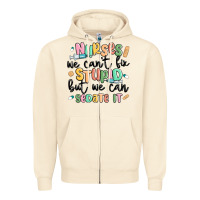 Sandshell nurses we cant fix stupid Zipper Hoodie - MaliasSmallBusiness
