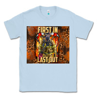 Dusty Blue first in last out firefighter Classic Tee - AdoDesignShop