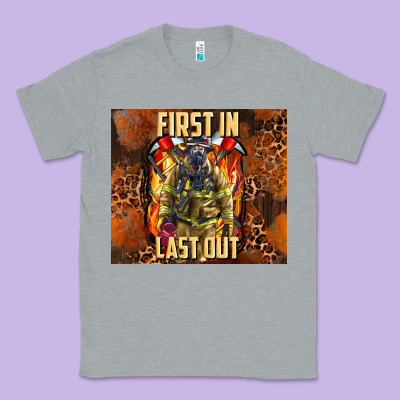 First In Last Out Firefighter Classic Tee Designed By Adodesignshop
