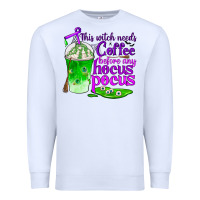 White this witch needs coffee before any hocus pocus Premium Sweatshirt - BundleAndBundleShop