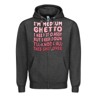 Charcoal Heather im medium ghetto i keep it classy but deep down pn Zipper Hoodie - MaliasSmallBusiness
