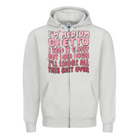 Dove Grey im medium ghetto i keep it classy but deep down pn Zipper Hoodie - MaliasSmallBusiness