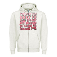 Oatmeal Heather im medium ghetto i keep it classy but deep down pn Zipper Hoodie - MaliasSmallBusiness