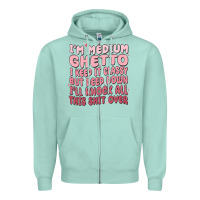Seafoam im medium ghetto i keep it classy but deep down pn Zipper Hoodie - MaliasSmallBusiness