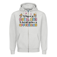 Dove Grey today is a good day to disrupt systems of oppressi Zipper Hoodie - MaliasSmallBusiness