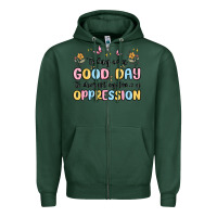 Sports Green today is a good day to disrupt systems of oppressi Zipper Hoodie - MaliasSmallBusiness