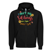 Black aint no siblings like that ones i got Zipper Hoodie - MaliasSmallBusiness