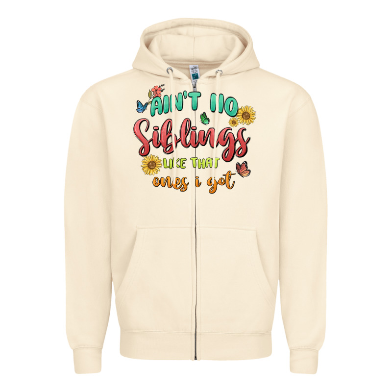 Aint No Siblings Like That Ones I Got Zipper Hoodie by MaliasSmallBusiness | Teevron