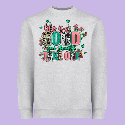 Life Is Good You Should Take One Heavyweight Sweatshirt Designed By Adodesignshop