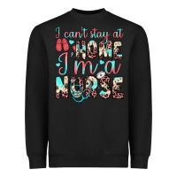 Black i can’t stay at home i’m a nurse Heavyweight Sweatshirt - JahusDesignShop